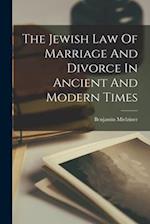 The Jewish Law Of Marriage And Divorce In Ancient And Modern Times 