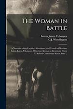 The Woman in Battle: A Narrative of the Exploits, Adventures, and Travels of Madame Loreta Janeta Valezquez, Otherwise Known as Lieutenant Harry T. Bu