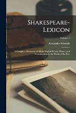 Shakespeare-Lexicon: A Complete Dictionary of all the English Words, Phrases and Constructions in the Works of the Poet; Volume 2 