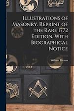 Illustrations of Masonry. Reprint of the Rare 1772 Edition. With Biographical Notice 