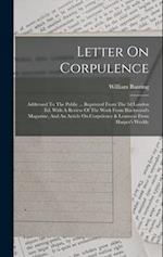 Letter On Corpulence: Addressed To The Public ... Reprinted From The 3d London Ed. With A Review Of The Work From Blackwood's Magazine, And An Article