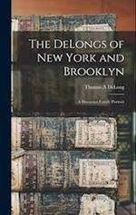The DeLongs of New York and Brooklyn: A Hueuenot Family Portrait 