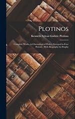 Plotinos: Complete Works, in Chronological Order, Grouped in Four Periods : With Biography by Porphy 