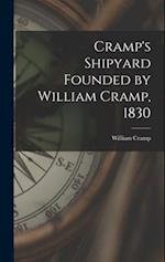 Cramp's Shipyard Founded by William Cramp, 1830 