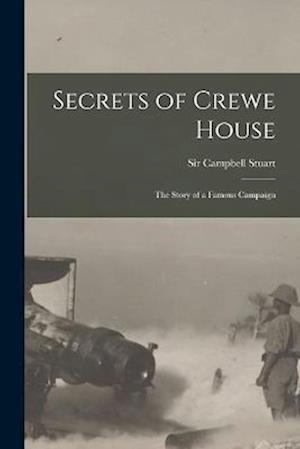 Secrets of Crewe House; The Story of a Famous Campaign