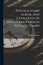Postage Stamp Album, and Catalogue of British and Foreign Postage Stamps 