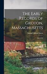 The Early Records of Groton, Massachusetts: 1662-1707 