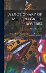 A Dictionary of Modern Greek Proverbs: With an English Translation, Explanatory Remarks, and Philological Illustrations 