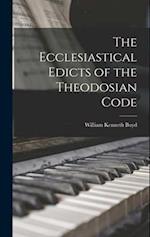 The Ecclesiastical Edicts of the Theodosian Code 