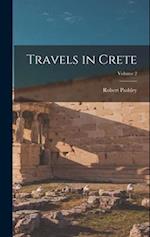 Travels in Crete; Volume 2 