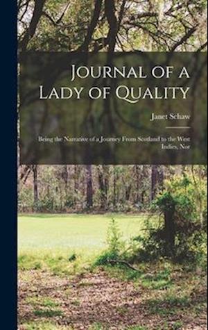 Journal of a Lady of Quality: Being the Narrative of a Journey From Scotland to the West Indies, Nor
