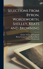 Selections From Byron, Wordsworth, Shelley, Keats and Browning 