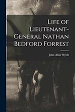 Life of Lieutenant-General Nathan Bedford Forrest 