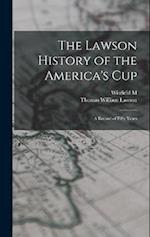 The Lawson History of the America's Cup: A Record of Fifty Years 