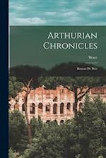 Arthurian Chronicles: Roman de Brut 
