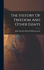 The History Of Freedom And Other Essays 