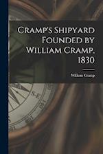 Cramp's Shipyard Founded by William Cramp, 1830 