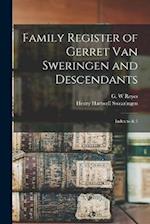 Family Register of Gerret Van Sweringen and Descendants: Index to & 3; Edition 2 