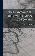 The Santander Regime In Gran Colombia 