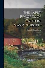 The Early Records of Groton, Massachusetts: 1662-1707 