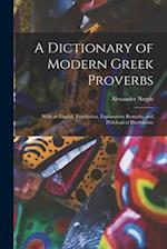A Dictionary of Modern Greek Proverbs: With an English Translation, Explanatory Remarks, and Philological Illustrations 