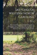 Sketches of Western North Carolina: Historical and Biographical; Illustrating Principally the Revolutionary Period of Mecklenburg, Rowan, Lincoln and 