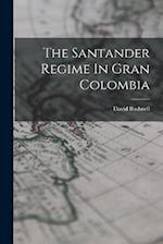 The Santander Regime In Gran Colombia 