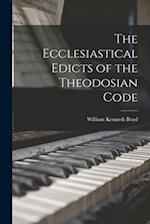 The Ecclesiastical Edicts of the Theodosian Code 