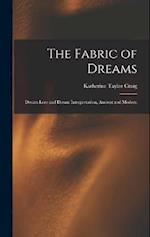 The Fabric of Dreams: Dream Lore and Dream Interpretation, Ancient and Modern 