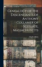 Genealogy of the Descendants of Anthony Collamer of Scituate, Massachusetts 