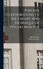 Further Contributions To The Theory And Technique Of Psycho Analysis 