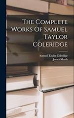 The Complete Works Of Samuel Taylor Coleridge 