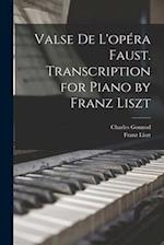 Valse de L'opéra Faust. Transcription for Piano by Franz Liszt 