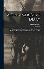 A Drummer-boy's Diary: Comprising Four Years Of Service With The Second Regiment Minnesota Veteran Volunteers, 1861 To 1865 