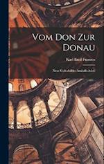 Vom Don zur Donau: Neue Culturbilder Aushalb-asien 
