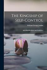 The Kingship of Self-Control: Individual Problems and Possibilities 