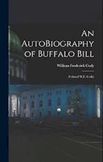 An AutoBiography of Buffalo Bill: (Colonel W.F. Cody) 