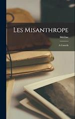 Les Misanthrope: A Comedy 