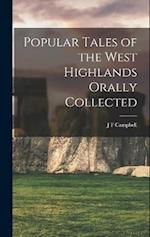 Popular Tales of the West Highlands Orally Collected 