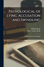 Pathological of Lying Accusation and Swindling: A Study in Forensic Psychology 