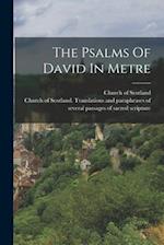 The Psalms Of David In Metre 