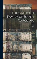 The Calhoun Family of South Carolina 