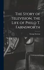 The Story of Television, the Life of Philo T. Farnsworth 