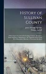 History of Sullivan County: Embracing an Account of its Geology, Climate, Aborigines, Early Settlement, Organization ; the Formation of its Towns With