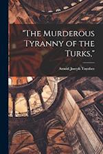 "The Murderous Tyranny of the Turks," 
