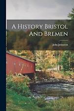A History Bristol And Bremen 