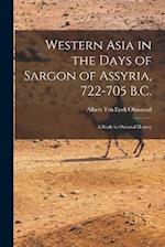 Western Asia in the Days of Sargon of Assyria, 722-705 B.C.: A Study in Oriental History 