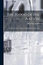 The Blood of the Nation: A Study of the Decay of Races Through Survival of the Unfit 