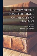 History of the Board of Trade of the City of Chicago 