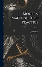 Modern Machine-shop Practice; Volume 1 